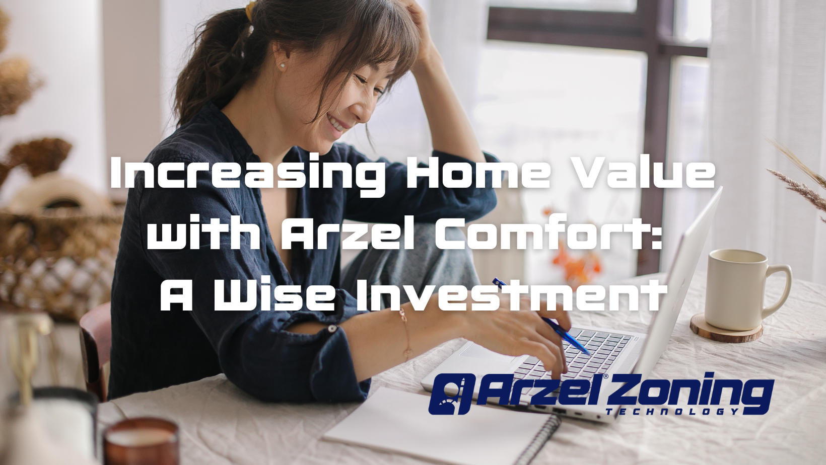 Increasing Home Value with Arzel Comfort A Wise Investment